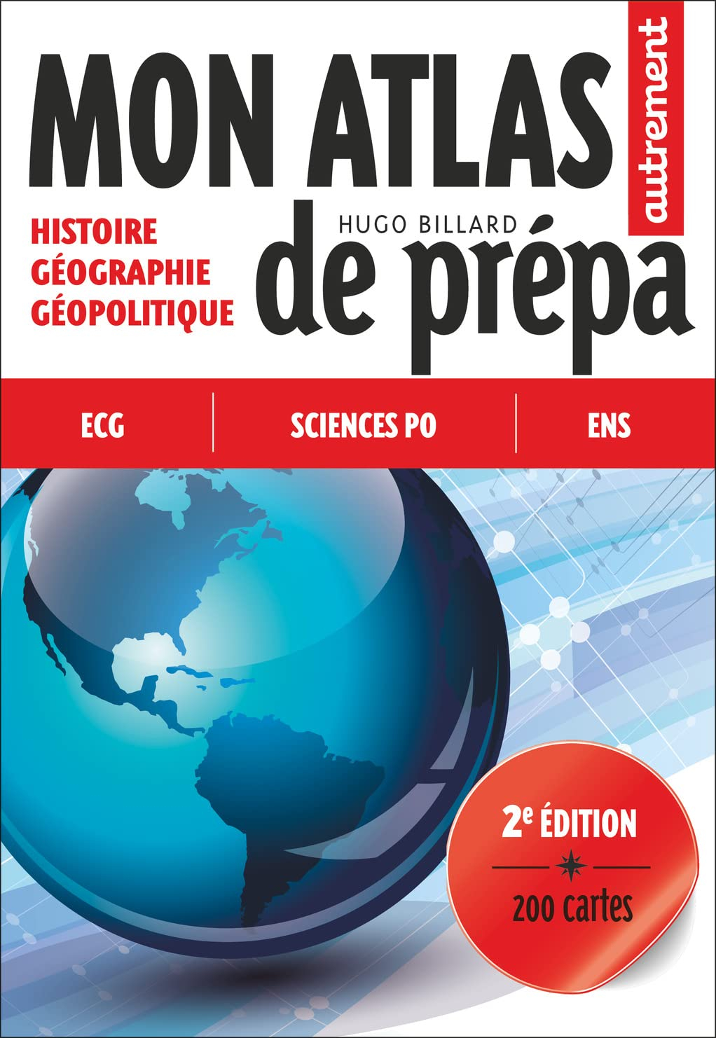 Mon atlas de prépa : histoire, géographie, géopolitique : ECG, Sciences Po, ENS