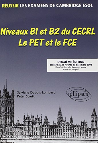 Niveau B1 et B2 du CECRL, Le PET et le FCE : réussir les examens de Cambridge ESOL