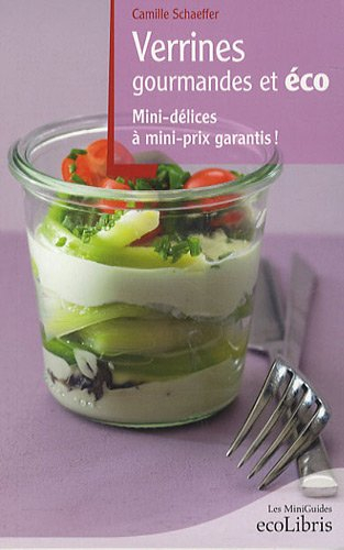 Verrines gourmandes et éco : mini-délices à mini-prix garantis !