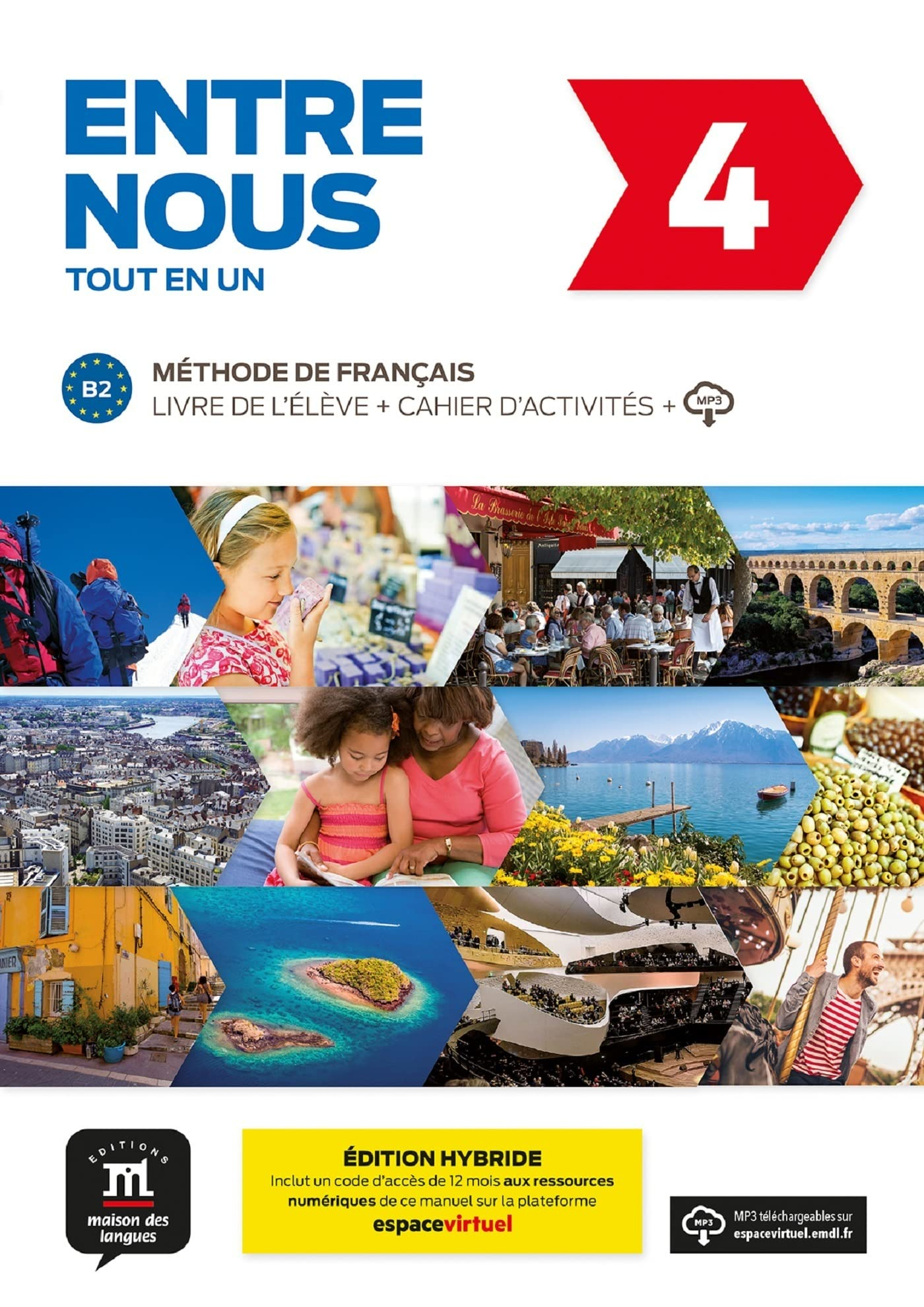 Entre nous 4, tout en un : méthode de français, B2, livre de l'élève + cahier d'activités + MP3 : éd