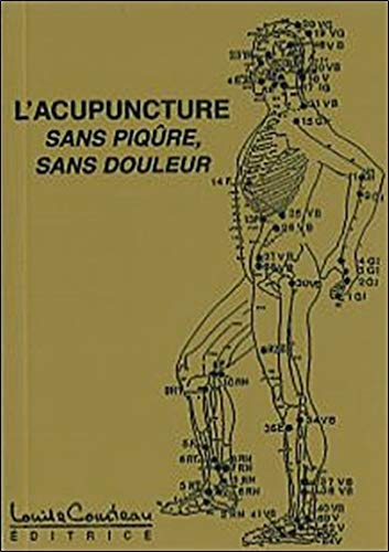 L'Acupuncture sans piqûre, sans douleur