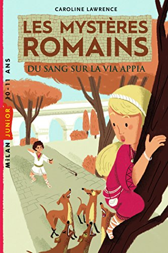Les mystères romains. Vol. 1. Du sang sur la via Appia
