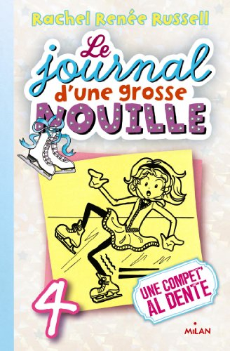 Le journal d'une grosse nouille. Vol. 4. Une compèt' al dente