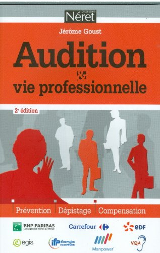 Audition et vie professionnelle : prévention, dépistage, compensation