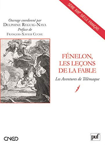 Fénelon, les leçons de la fable : Les aventures de Télémaque