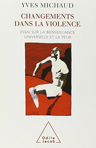 Changements dans la violence : essai sur la bienveillance et la peur
