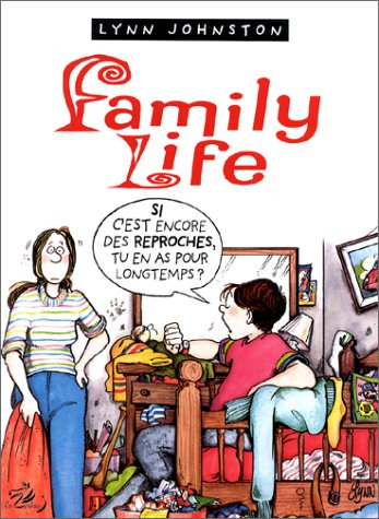 Family life. Vol. 1. Si c'est encore des reproches, tu en as pour longtemps ?