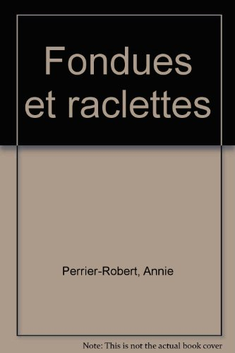 Fondues et raclettes