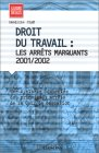 Droit du travail : les arrêts marquants 2001-2002