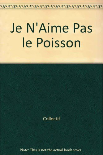 Je n'aime pas le poisson !