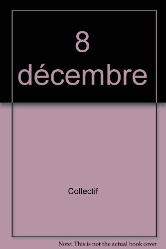 c'était ce jour-là : 8 décembre