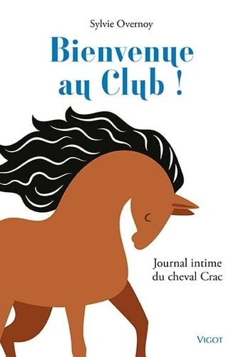 Journal intime du cheval Crac. Bienvenue au club !