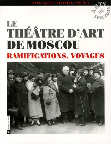 Le Théâtre d'art de Moscou : ramifications, voyages