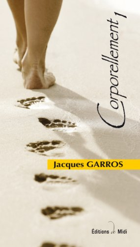 Corporellement. Vol. 1