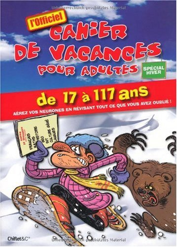 Le cahier de vacances pour adultes, spécial hiver : de 17 à 117 ans, aérez vos neurones en révisant 