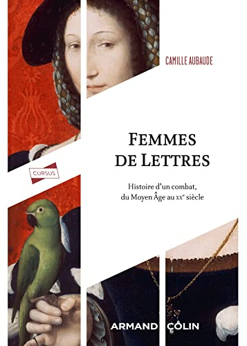 Femmes de Lettres : histoire d'un combat du Moyen Age au XXe siècle