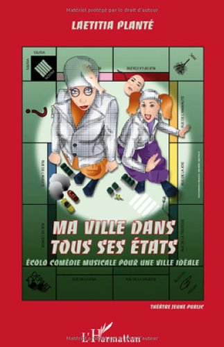 Ma ville dans tous ses états : écolo comédie musicale pour une ville idéale