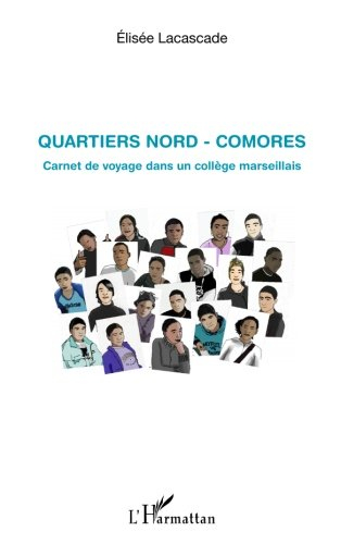Quartiers Nord comores : carnet de voyages dans un collège marseillais