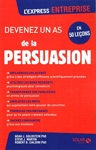 Devenez un as de la persuasion en 50 leçons