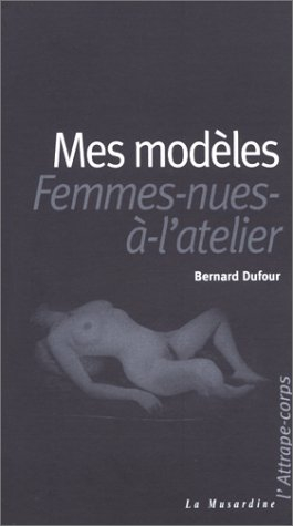 Mes modèles : femmes nues à l'atelier
