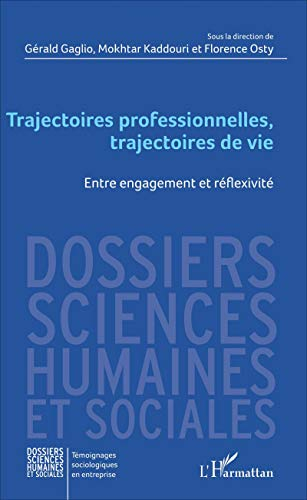 Trajectoires professionnelles, trajectoires de vie : entre engagement et réflexivité