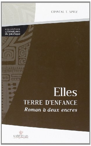 Elles, terre d'enfance : roman à deux encres
