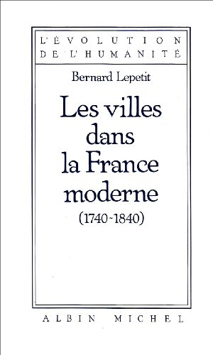 Les Villes dans la France moderne : 1740-1840