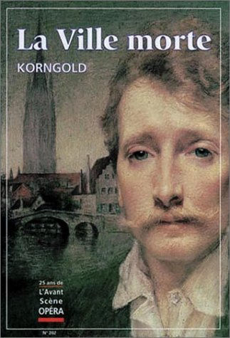 Avant-scène opéra (L'), n° 202. La Ville morte
