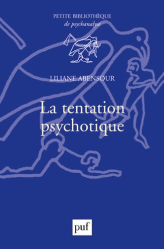 La tentation psychotique