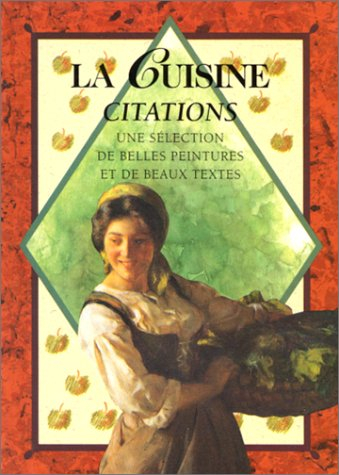 La cuisine, citations : une sélection de belles peintures et de beaux textes