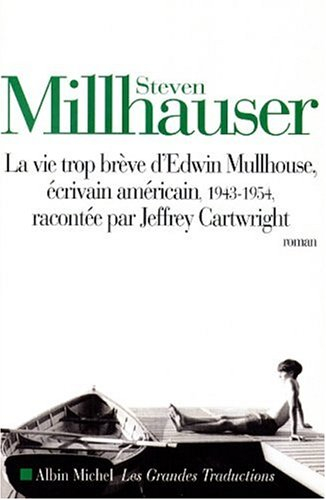 La vie trop brève d'Edwin Mullhouse, écrivain américain, 1943-1954, par Jeffrey Cartwright
