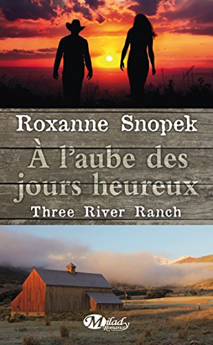 Three river ranch. Vol. 1. A l'aube des jours heureux