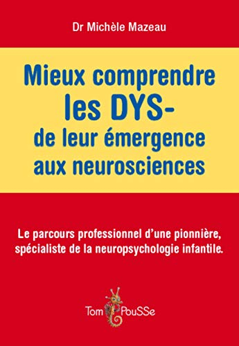 Mieux comprendre les DYS-, de leur émergence aux neurosciences : le parcours professionnel d'une pio