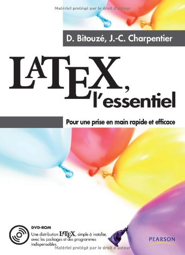 LaTeX, l'essentiel : pour une prise en main rapide et efficace