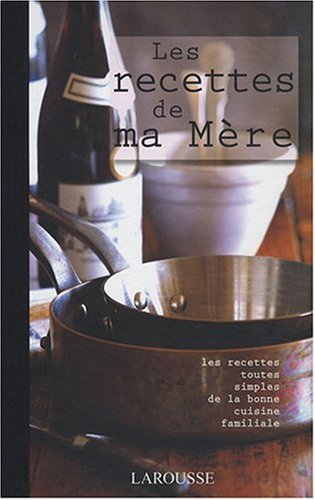 Les recettes de ma mère