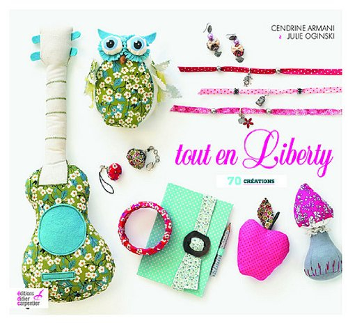 Tout en Liberty : 70 créations