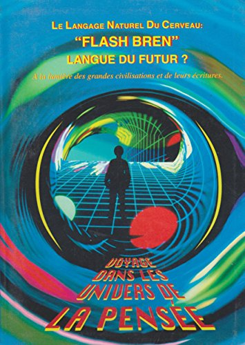 flash bren : ni mots, ni grammaire, rapide, puissante, créatrice, c'est le langage inné de notre cer