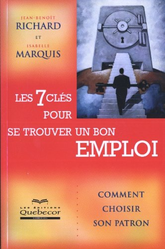 les 7 clés pour se trouver un bon emploi