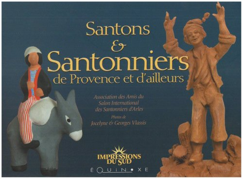 Santons et santonniers de Provence et d'ailleurs