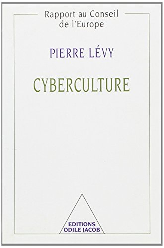 Cyberculture : rapport au Conseil de l'Europe dans le cadre du projet Nouvelles technologies, coopér