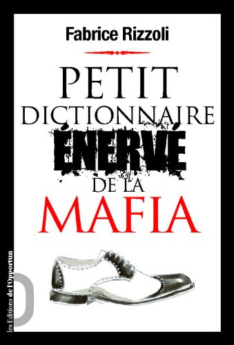 Petit dictionnaire énervé de la mafia