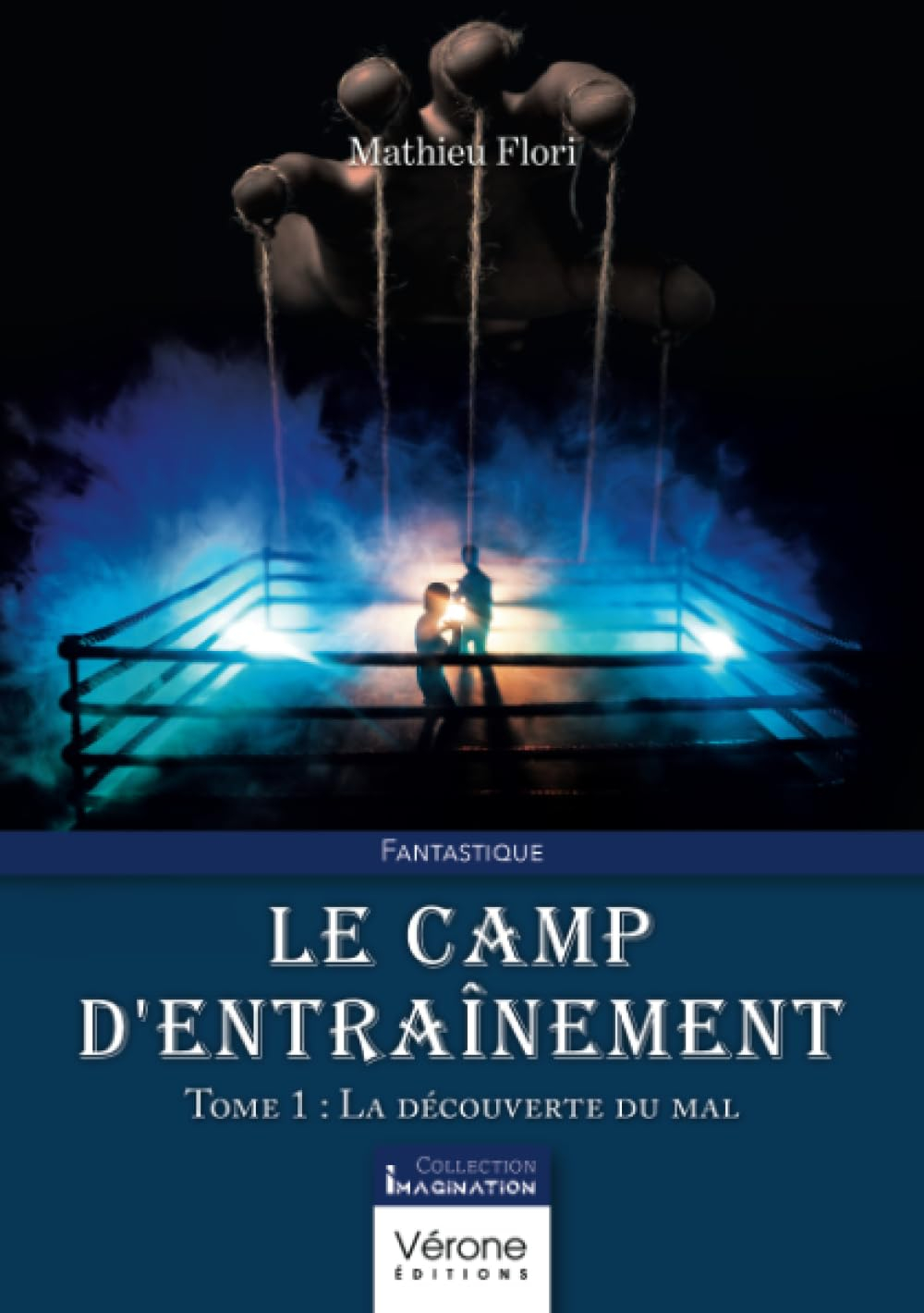 Le camp d'entraînement : Tome 1 : La découverte du mal