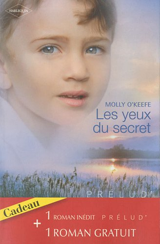 Les yeux du secret. Un amour absolu