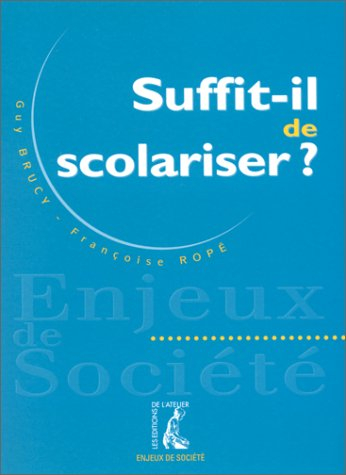 Suffit-il de scolariser ?