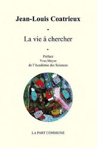 La vie à chercher