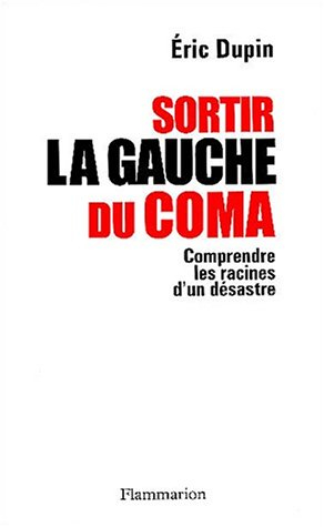 Sortir la gauche du coma : comprendre les racines d'un désastre