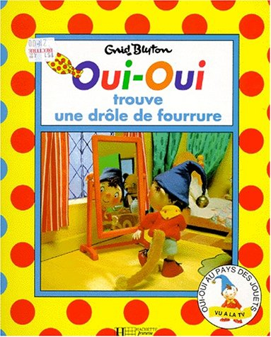 Oui-Oui trouve une drôle de fourrure