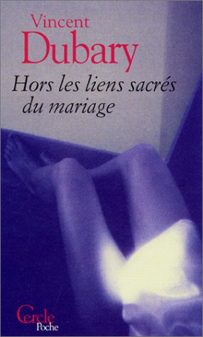 Hors les liens sacrés du mariage