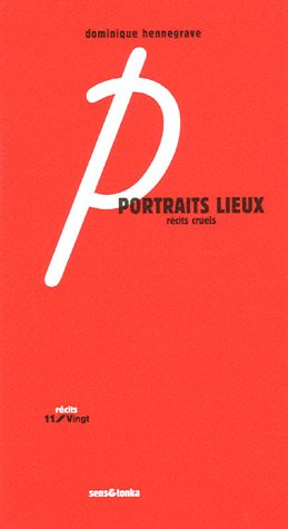 Portraits lieux : récits cruels