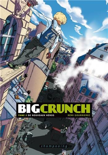 Big crunch. Vol. 2. De nouveaux héros